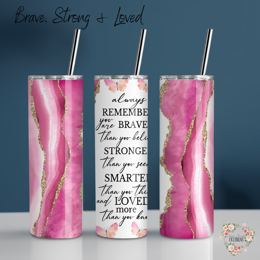 Brave, Strong & Loved Tumbler – Inspirational Pink Geode | 20 oz, 30 oz
