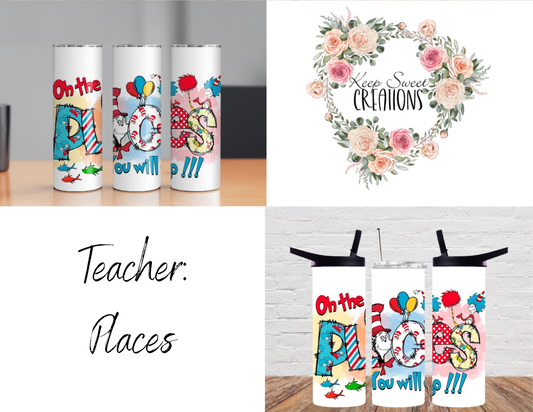 Teacher Tumbler – “Oh The Places You’ll Go” Dr. Seuss Inspired Gift