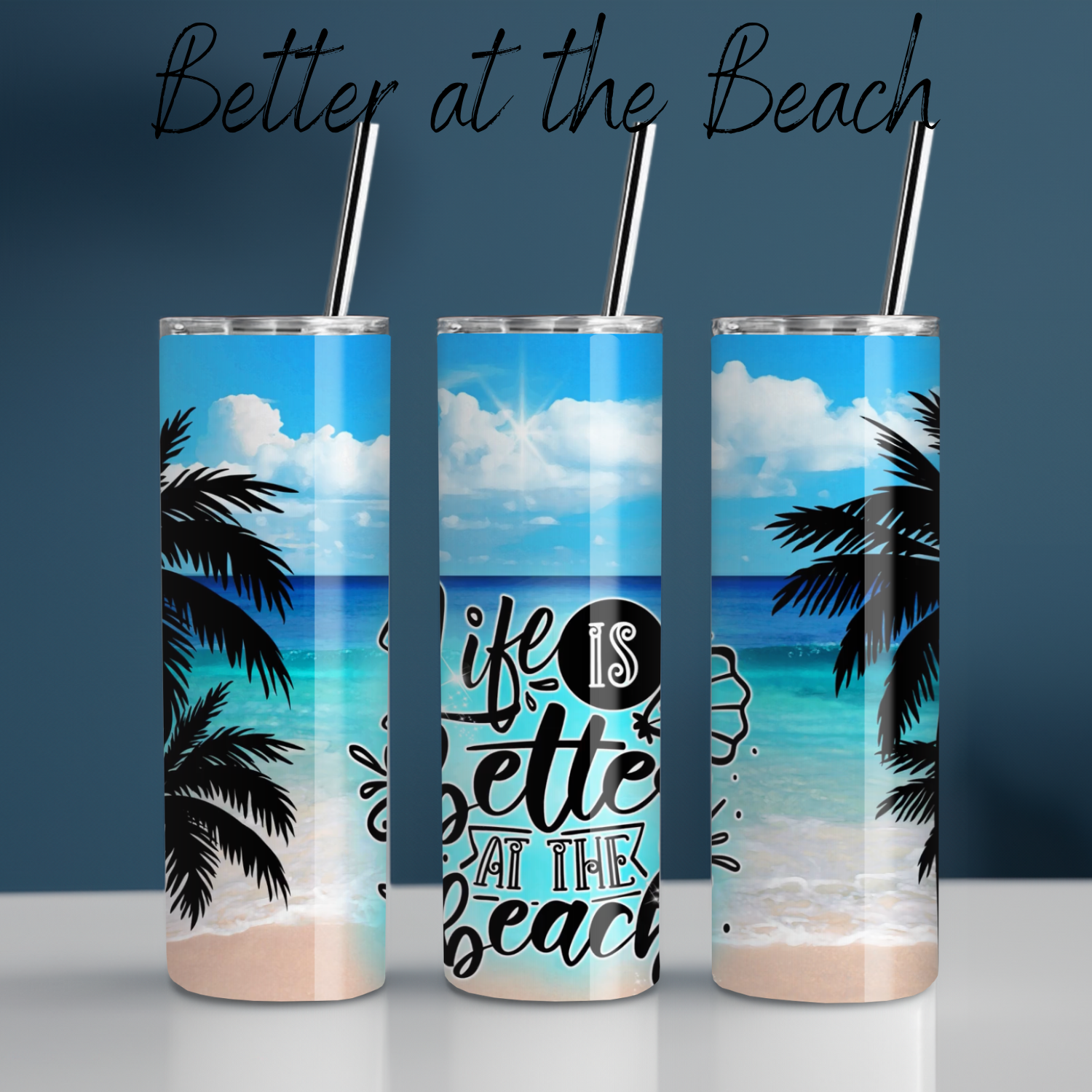 Better at the Beach – Palm Tree & Ocean Sublimation Tumblers | Coastal Insulated Drinkware