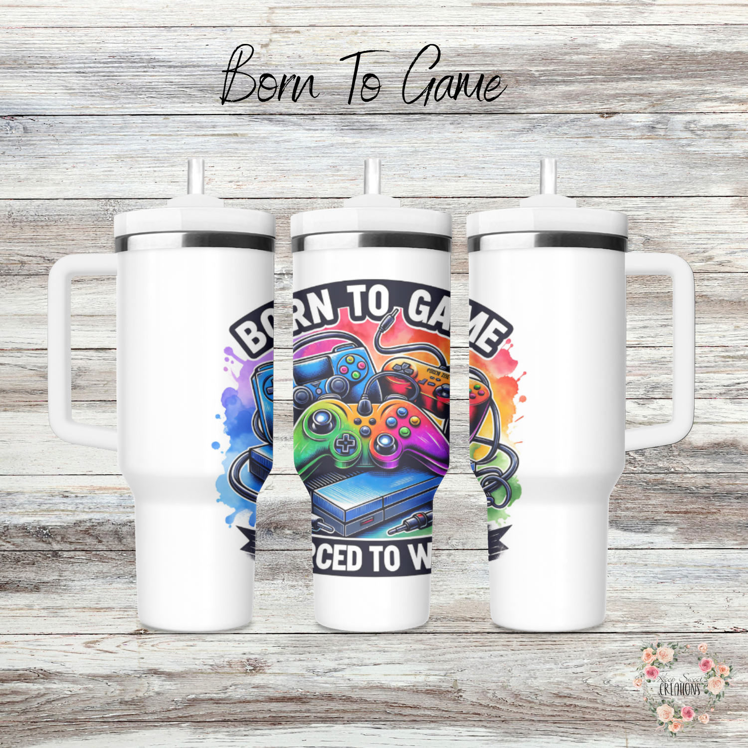 Born to Game Forced to Work Tumbler | Funny Gamer Drinkware