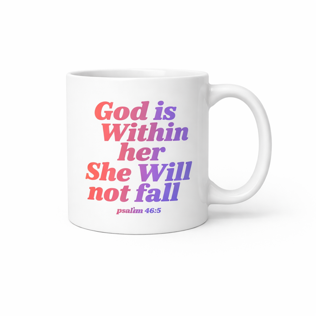God Is Within Her She Will Not Fall Mug | Psalm 46:5 Coffee Cup | Christian Gift for Women (11oz–15oz)