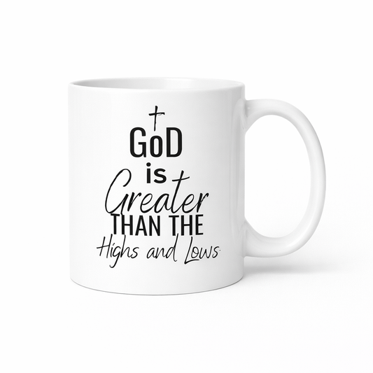 God Is Greater Than The Highs and Lows Mug | Christian Coffee Cup | Faith Inspirational Gift (11oz–15oz)