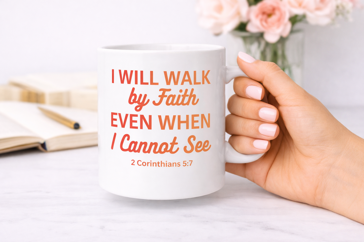 I Will Walk by Faith Even When I Cannot See Mug | 2 Corinthians 5:7 Christian Coffee Cup | Faith Gift (11oz–15oz)