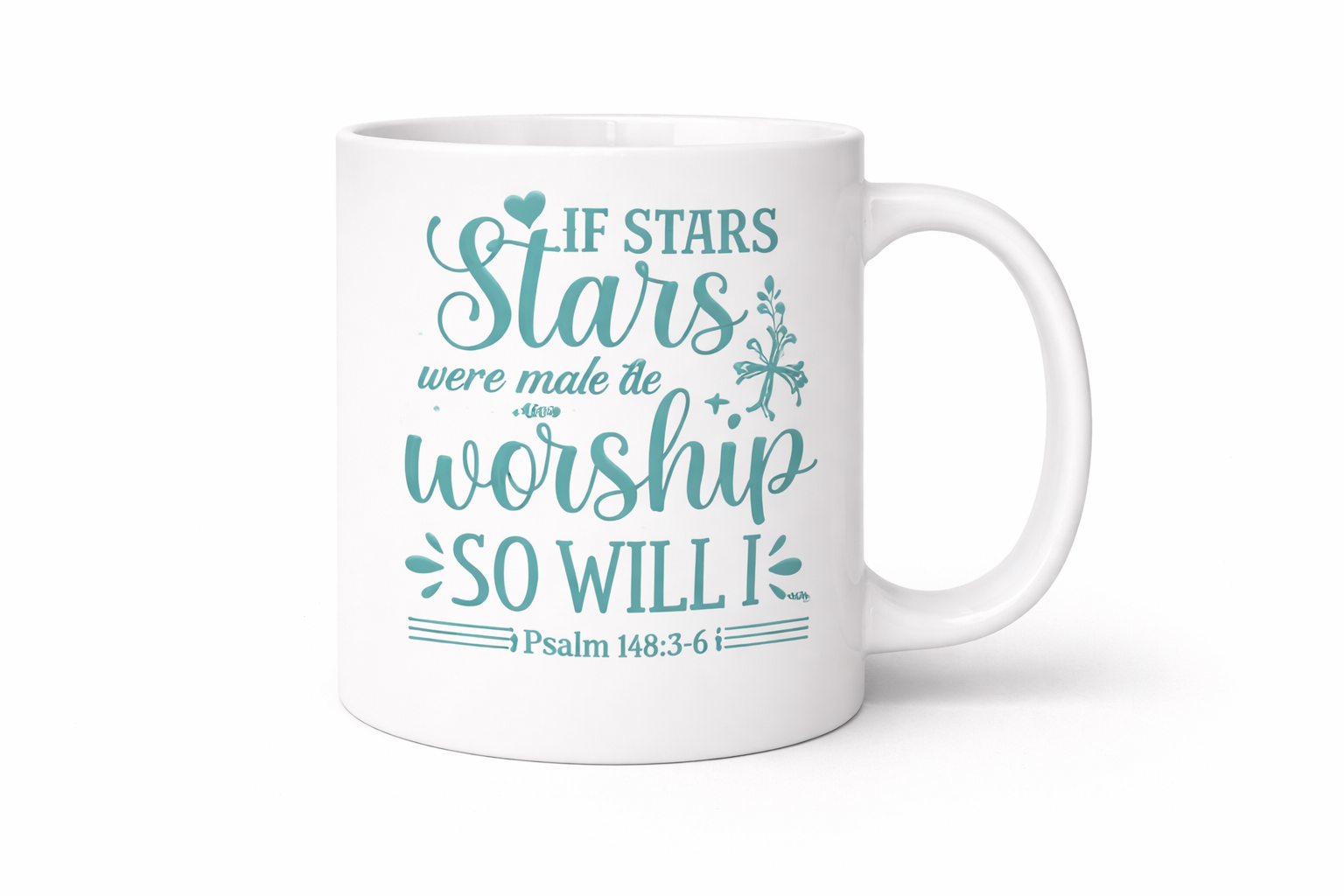 If the Stars Were Made to Worship So Will I Mug | Psalm 148:3–6 Christian Coffee Cup (11–15 oz)