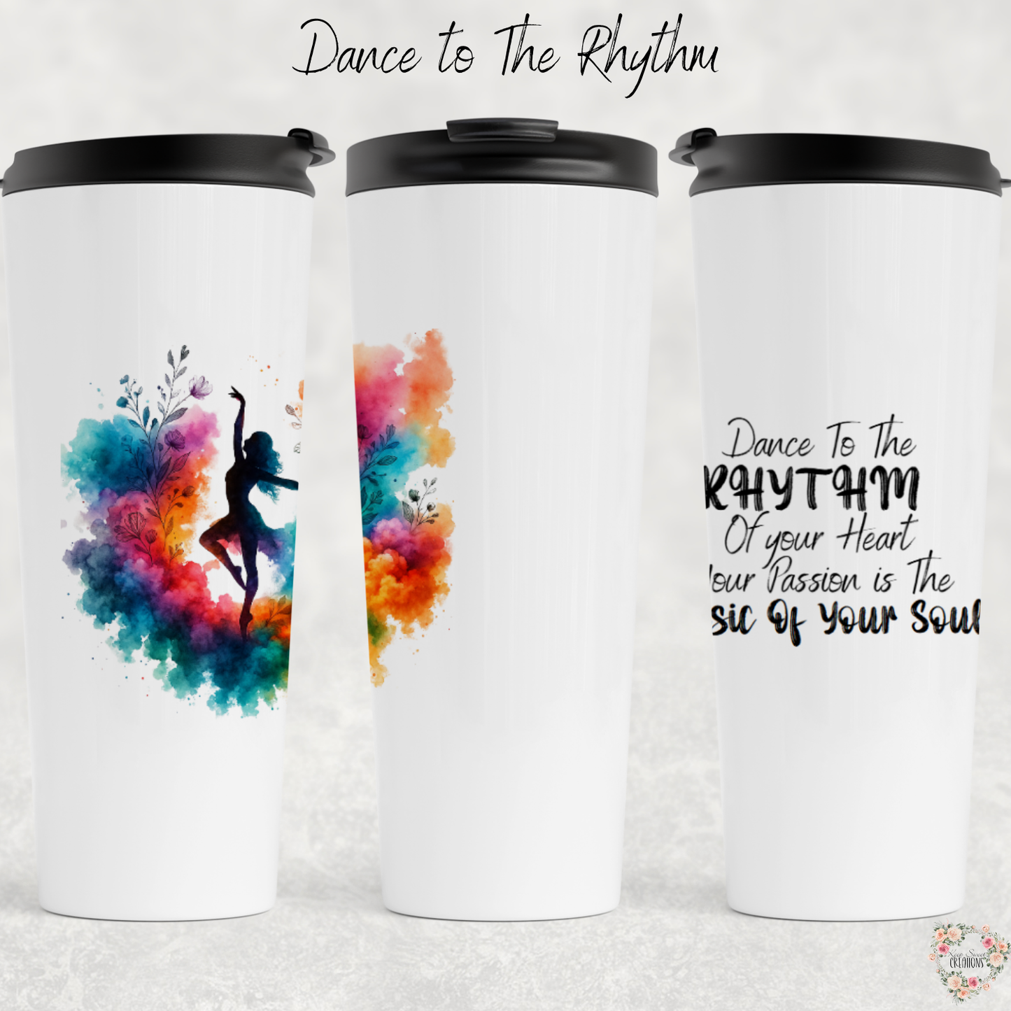 Dance to The Rhythm Tumbler – Artistic Watercolor Dancer Design