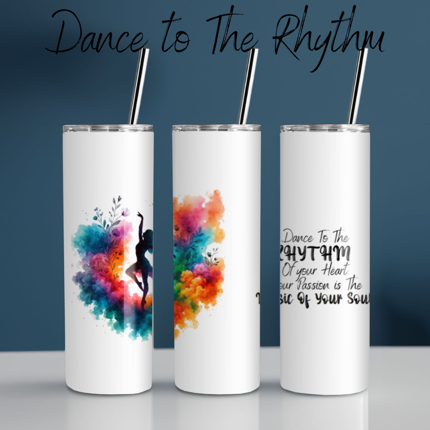 Dance to The Rhythm Tumbler – Artistic Watercolor Dancer Design