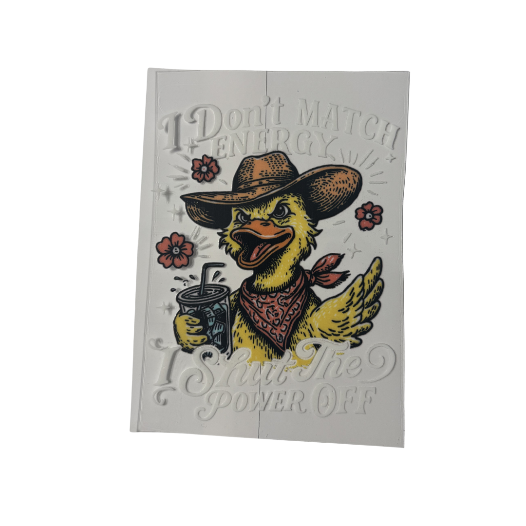 Don't Match My Energy Duck DTF - Decal
