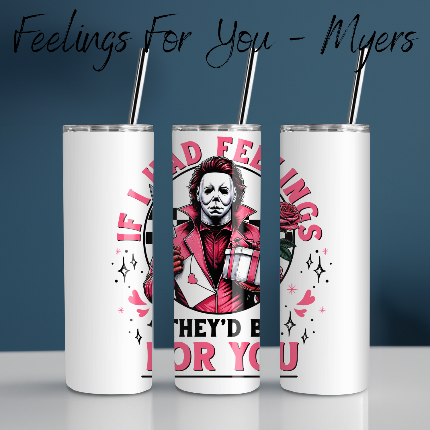 Feelings For You - Myers Horror - Scary Valentines