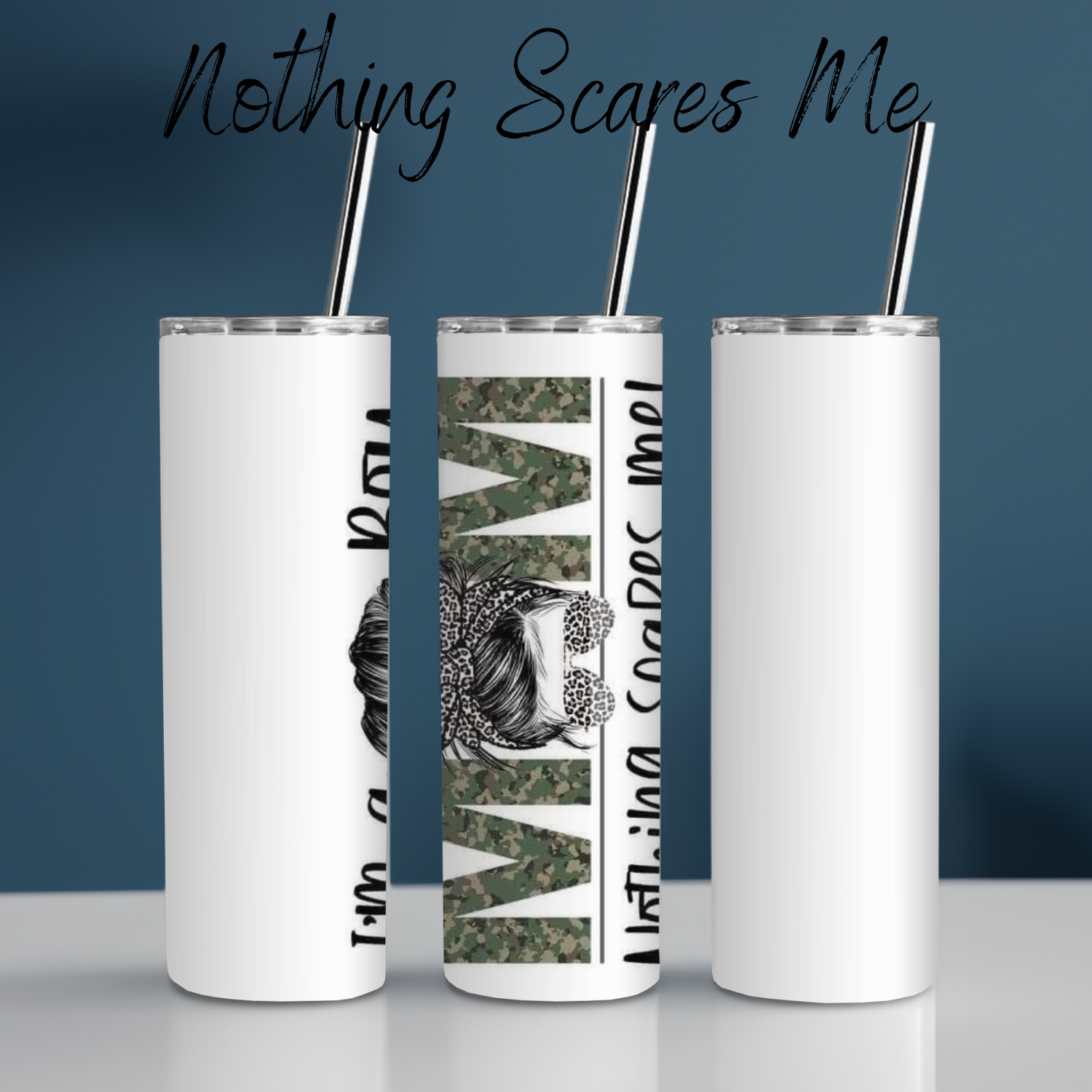 Boy Mom Tumbler – Nothing Scares Me | Messy Bun Mom Cup | Sublimation Coffee, Travel, & Water Bottles