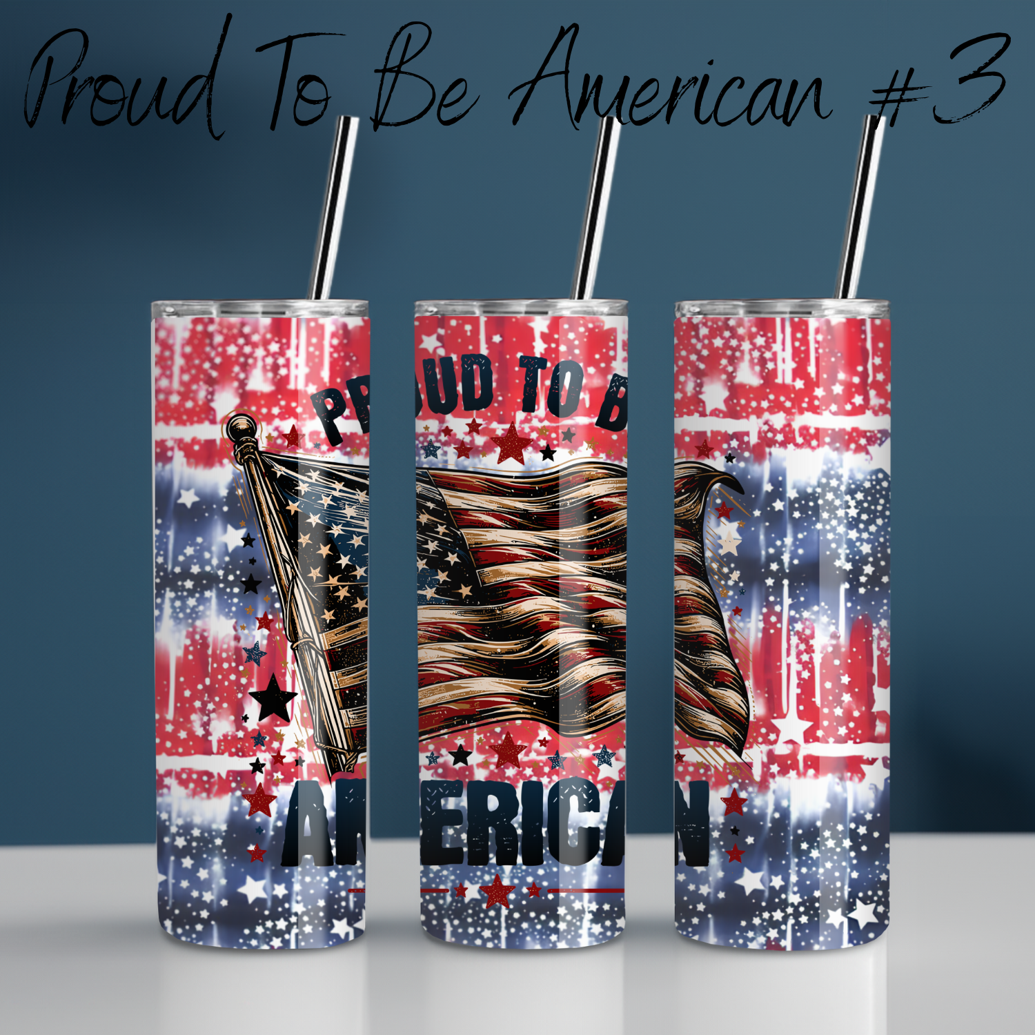 Patriotic Tumbler – Proud to Be an American #3 | USA Celebration Drinkware
