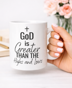 God Is Greater Than The Highs and Lows Mug | Christian Coffee Cup | Faith Inspirational Gift (11oz–15oz)